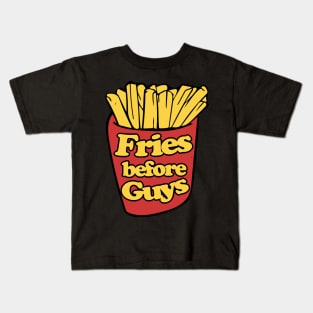 Fries before Guys Kids T-Shirt